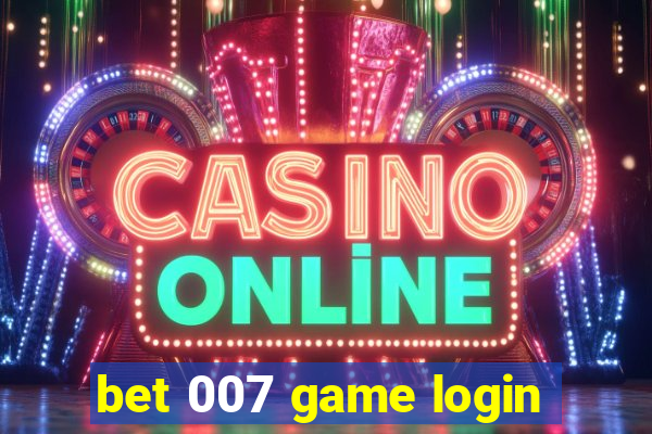 bet 007 game login